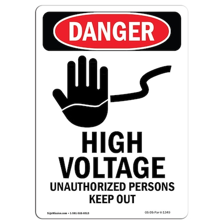Signmission Safety Sign, OSHA Danger, 10" Height, Aluminum, High Voltage Unauthorized, Portrait OS-DS-A-710-V-1349